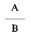 Formula - A divide by B