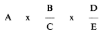 Formula - A multiplied by (B divided by C) multiplied by (D divided by E)